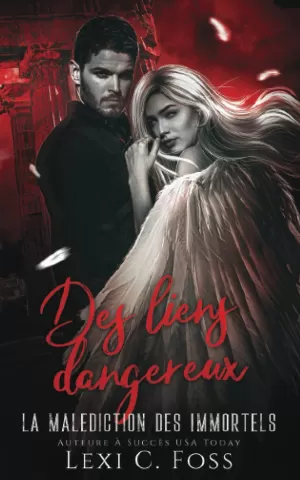 Lexi C. Foss – La Malédiction des immortels, Tome 8 : Des liens dangereux